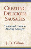 Creating Delicious Sausages 0738806854 Book Cover