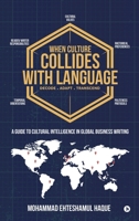 When Culture Collides with Language: A Guide to Cultural Intelligence in Global Business Writing B0GZF61DK6 Book Cover