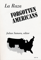 LA RAZA: FORGOTTEN AMERICANS, CONTRIBUTIONS, 1969 THIRD PRINTING 0268003343 Book Cover