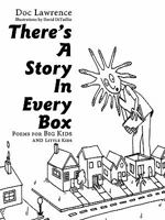 There's a Story in Every Box: Poems for Big Kids and Little Kids 1456746111 Book Cover