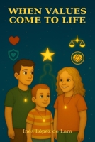 When Values Come to Life: Nurturing What God Planted B0GFMB4V6F Book Cover