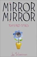 Mirror, Mirror: Twisted Tales 0439440866 Book Cover