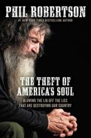 The Theft of America’s Soul: Blowing the Lid Off the Lies That Are Destroying Our Country 1400210046 Book Cover