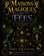 Maison Magique pour Fées: Forêt Enchantée (French Edition) B0H9HZ1YW2 Book Cover