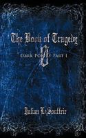 Book of Tragedy 0: Dark Poetry Part I 1438970250 Book Cover