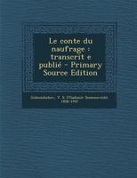 Le conte du naufrage: Transcrit e publié 1016525117 Book Cover