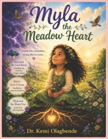 Myla the Meadow Heart: Gentle like a meadow... strong like its roots (The Meadow Heart Book Series) B0H1WRD43Y Book Cover