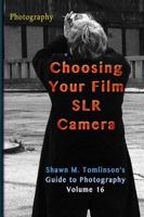 Photography: Choosing Your Film Slr 1387618032 Book Cover
