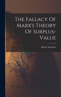 The Fallacy Of Marx's Theory Of Surplus-value 1017843015 Book Cover