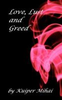 Love, Lust and Greed 0615622631 Book Cover