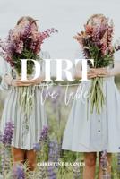 Dirt on the Table 0368018474 Book Cover