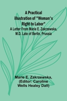 A Practical Illustration of "Woman's Right to Labor"; A Letter from Marie E. Zakrzewska, M.D. Late of Berlin, Prussia 9361475282 Book Cover