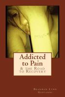 Addicted to Pain 1475290527 Book Cover