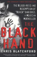 The Black Hand: The Bloody Rise and Redemption of "Boxer" Enriquez, a Mexican Mob Killer 0061257303 Book Cover