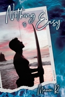 Nothing is Easy (Italian Edition) B0CWDX7JT9 Book Cover