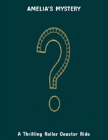 Amelia'S Mystery: A Thrilling Roller Coaster Ride B0FPBN4KNH Book Cover