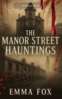 The Manor Street Hauntings B0FS71CT9M Book Cover