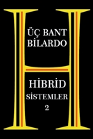 Üç Bant Bilardo - Hibrid Sitemler 2 (HIbrId) (Turkish Edition) B0CQWV84LG Book Cover