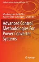 Advanced Control Methodologies For Power Converter Systems 3030942880 Book Cover