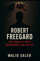 Robert Freegard: The World's Most Dangerous Con Artist B0FN89239X Book Cover