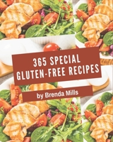 365 Special Gluten-Free Recipes: Discover Gluten-Free Cookbook NOW! B08QBYGLWF Book Cover
