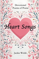 Heart Songs : Devotional Poems of Praise 1300541407 Book Cover