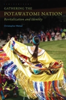Gathering the Potawatomi Nation: Revitalization and Identity 0806146923 Book Cover