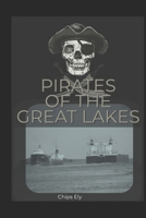 Pirates of the Great Lakes: Action Adventure Piracy B08QSD2SVP Book Cover