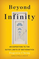Beyond Infinity : An Expedition to the Outer Limits of Mathematics 0465094813 Book Cover