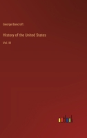 History of the United States: Vol. III 3368834118 Book Cover