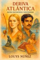 Deriva Atlântica: Entre Encontros e Despedidas B0G4D7WMG3 Book Cover