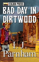 Bad Day in Dirtwood (Linford Western) 1519038364 Book Cover