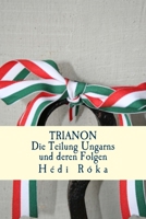 Trianon : Die Teilung Ungarns und Deren Folgen 1530340012 Book Cover