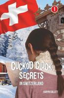 Cuckoo Clock Secrets in Switzerland 0620710225 Book Cover