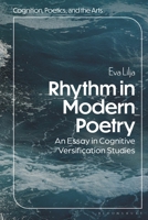 Rhythm in Modern Poetry: An Essay in Cognitive Versification Studies (Cognition, Poetics, and the Arts) B0D8H76JL1 Book Cover
