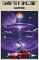 Beyond the Purple Zenith: A Visionary Journey of Spiritual Awakening, Cosmic Mystery, and the Unseen Realm: Exploring Metaphysics, Recovery, and the Infinite Within B0GJDJNMQL Book Cover