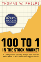 100 to 1 in the stock market;: A distinguished security analyst tells how to make more of your investment opportunities, 1626540306 Book Cover