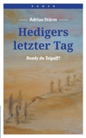 Hedigers letzter Tag: Ready du Teigaff!? 3741279234 Book Cover