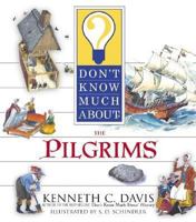 Don't Know Much About the Pilgrims (Don't Know Much About) 0439555833 Book Cover