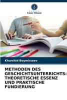 Methoden Des Geschichtsunterrichts: Theoretische Essenz Und Praktische Fundierung 6203652016 Book Cover