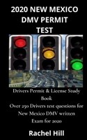 2020 New Mexico DMV Permit Test: Drivers Permit & License Study Book Over 250 Drivers test questions for New Mexico DMV written Exam for 2020 B089HXTBMD Book Cover