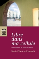 Libre dans ma cellule 2220060977 Book Cover