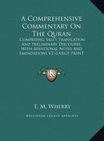 A Comprehensive Commentary On The Quran: Comprising Sale's Translation And Preliminary Discourse, With Additional Notes And Emendations V2 116294613X Book Cover