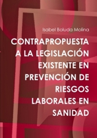 CONTRAPROPUESTA A LA LEGISLACIÓN EXISTENTE EN PREVENCIÓN DE RIESGOS LABORALES EN SANIDAD 1326094289 Book Cover