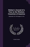 Hulme's Journal of a Tour in the Western Countries of America: September 30, 1818-August 8, 1819 1347391673 Book Cover