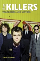 The Killers: Vagabonds and Victims 095497042X Book Cover