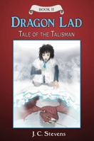 Dragon Lad: Tale of the Talisman 0996383956 Book Cover