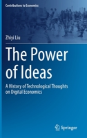 The Power of Ideas: A History of Technological Thoughts on Digital Economics 981194573X Book Cover