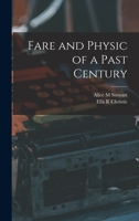 Fare and Physic of a Past Century 1018561382 Book Cover