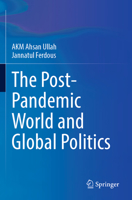 The Post-Pandemic World and Global Politics 9811919097 Book Cover